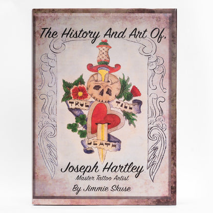 The History and Art of Joseph Hartley - Master Tattoo Artist